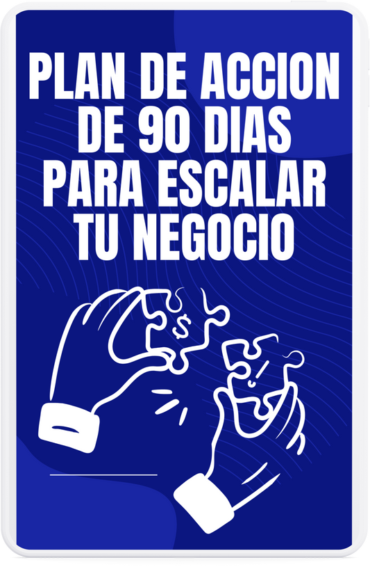 Plan de accion de 90 dias para escalar tu negocio